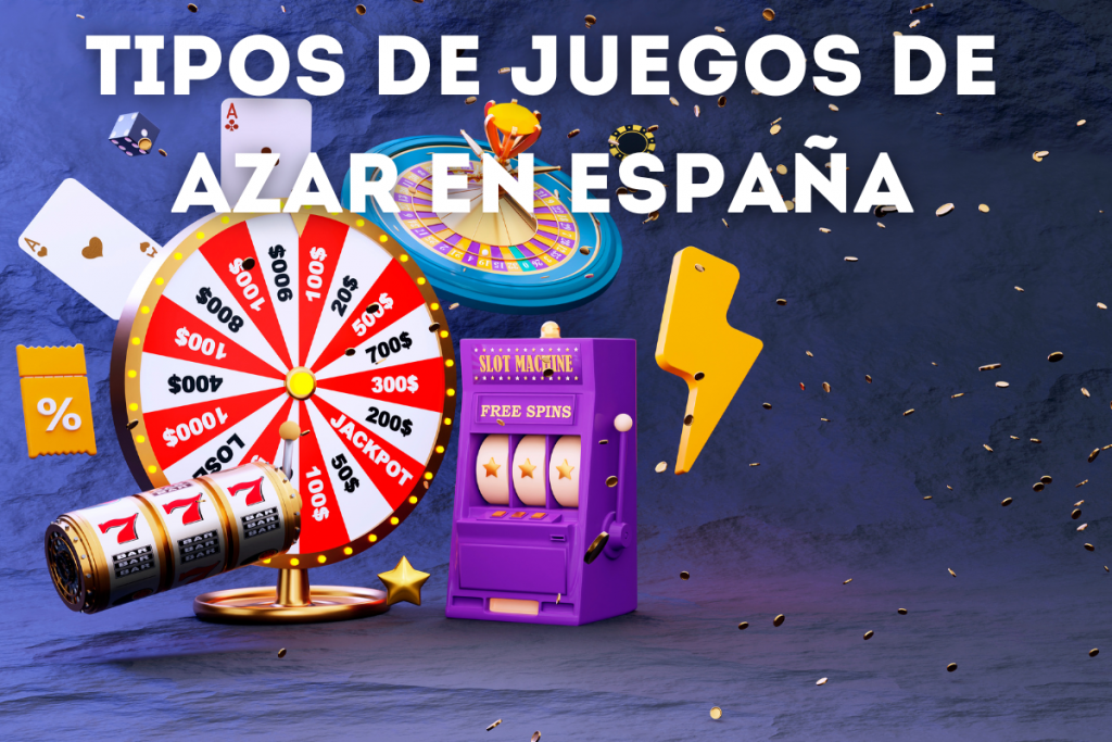 Tipos de Juegos de Azar en España