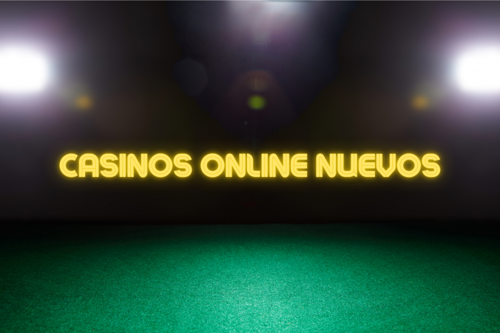 Casinos Online Nuevos